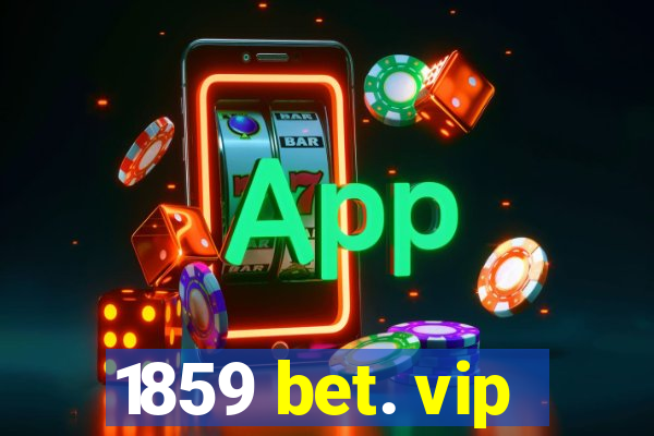 1859 bet. vip